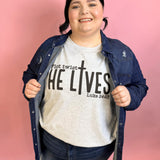 He Lives Graphic Tee